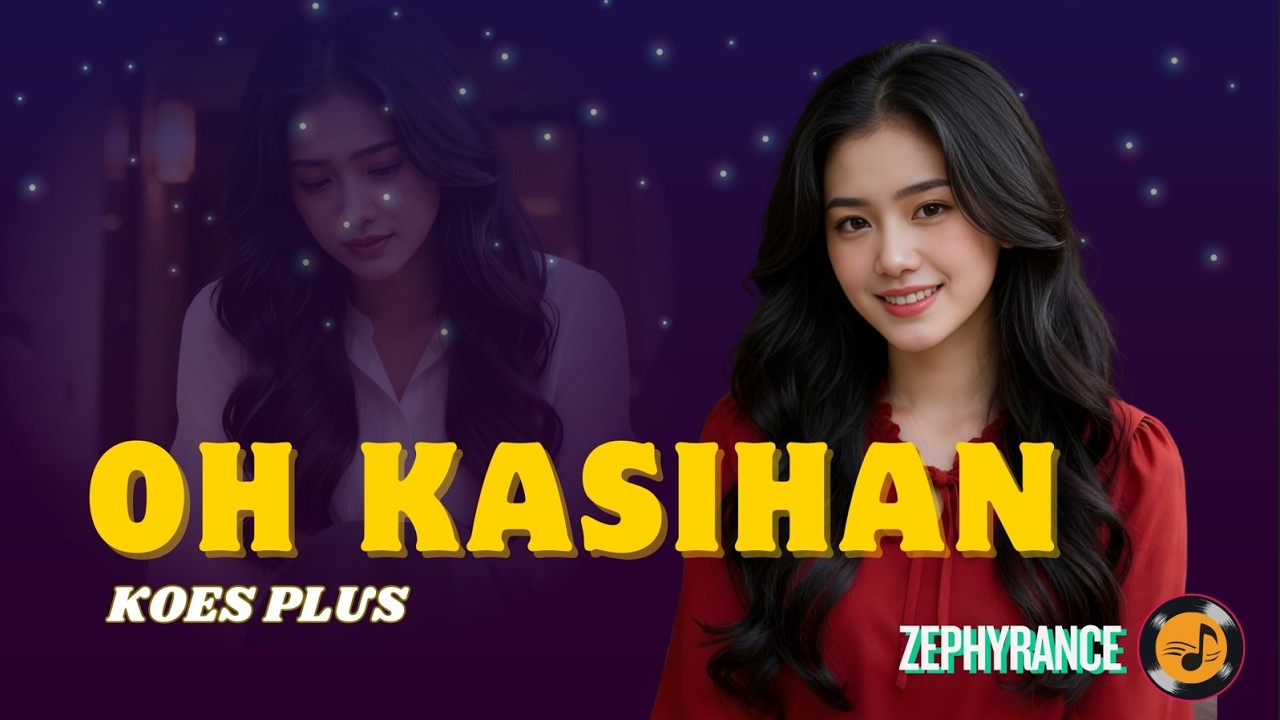 OH KASIHAN – KOES PLUS | REMIX VERSION | NEW COVER VERSION | HD | NOSTALGIC INDONESIAN SONG