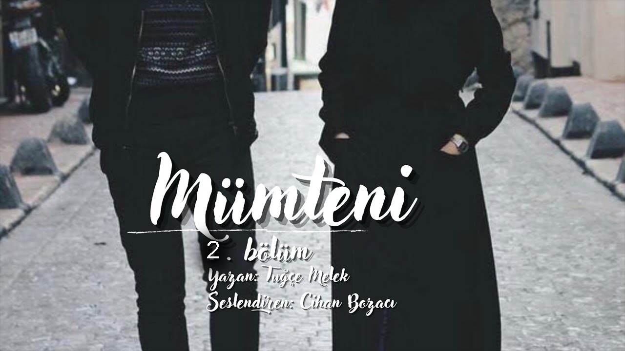 M&Uuml;MTENİ 2.B&Ouml;L&Uuml;M & BİR AŞK HİKAYESİ