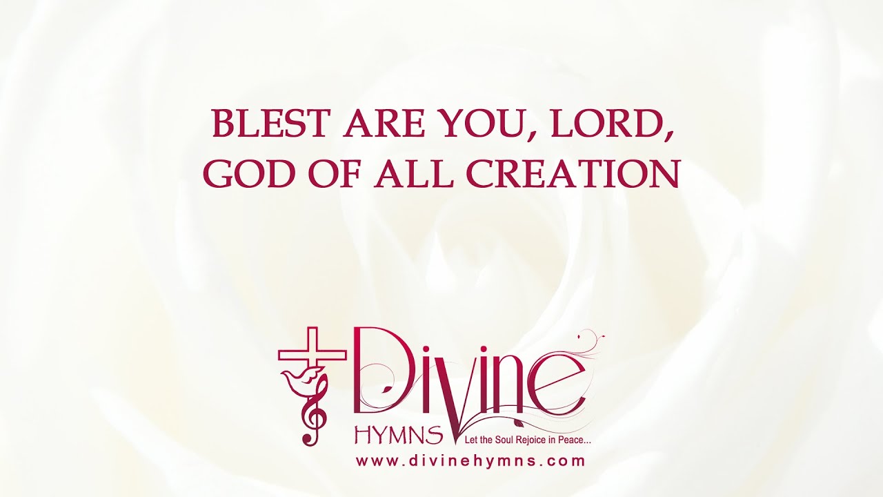 Blest Are You, Lord, God Of All Creation Song Lyrics | Best Offertory Hymns for Mass| Divine Hymns