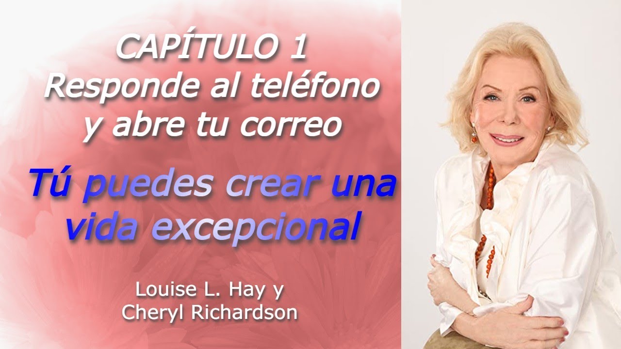 Tú puedes crear una vida excepcional.CAPÍTULO - 1.Responde al teléfono y abre tu correo.💓