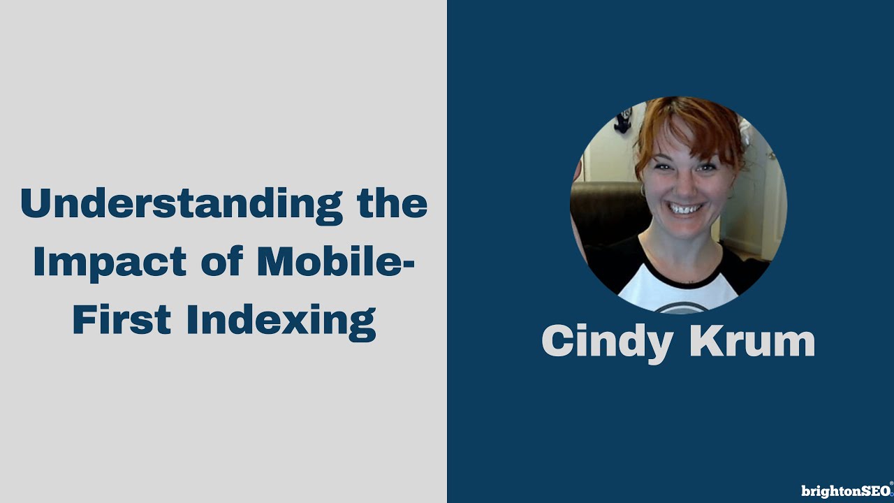 Understanding the Impact of Mobile-First Indexing | Brighton SEO talk September 2017