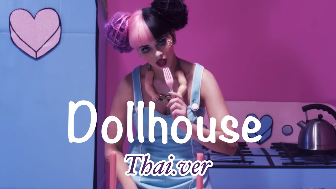 [Thai.ver] Melanie Martinez - Dollhouse | บ้านตุ๊กตา