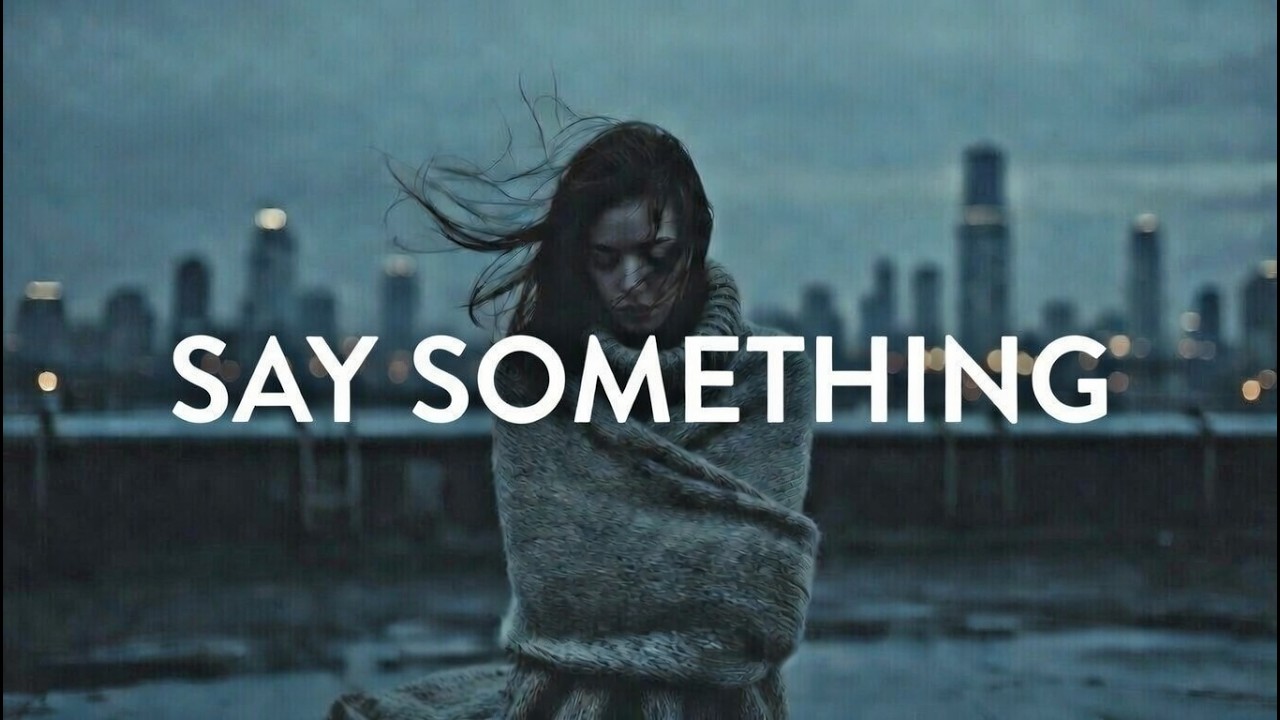 SAY SOMETHING |💘💔🥹— A SAD RNB SONG THAT WILL MAKE YOU CRY WHEN YOU LISTEN AT NIGHT💔🫀