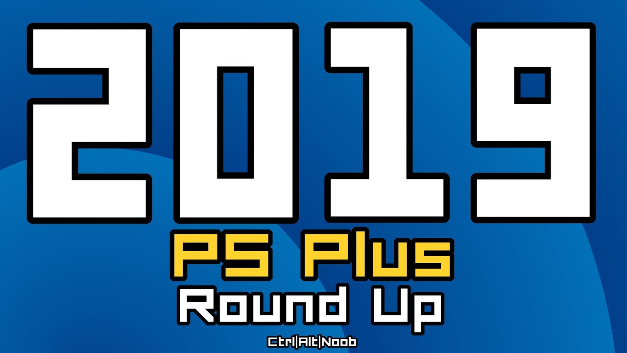 A Year of PS Plus 2019 | Round Up | CtrlAltNoob