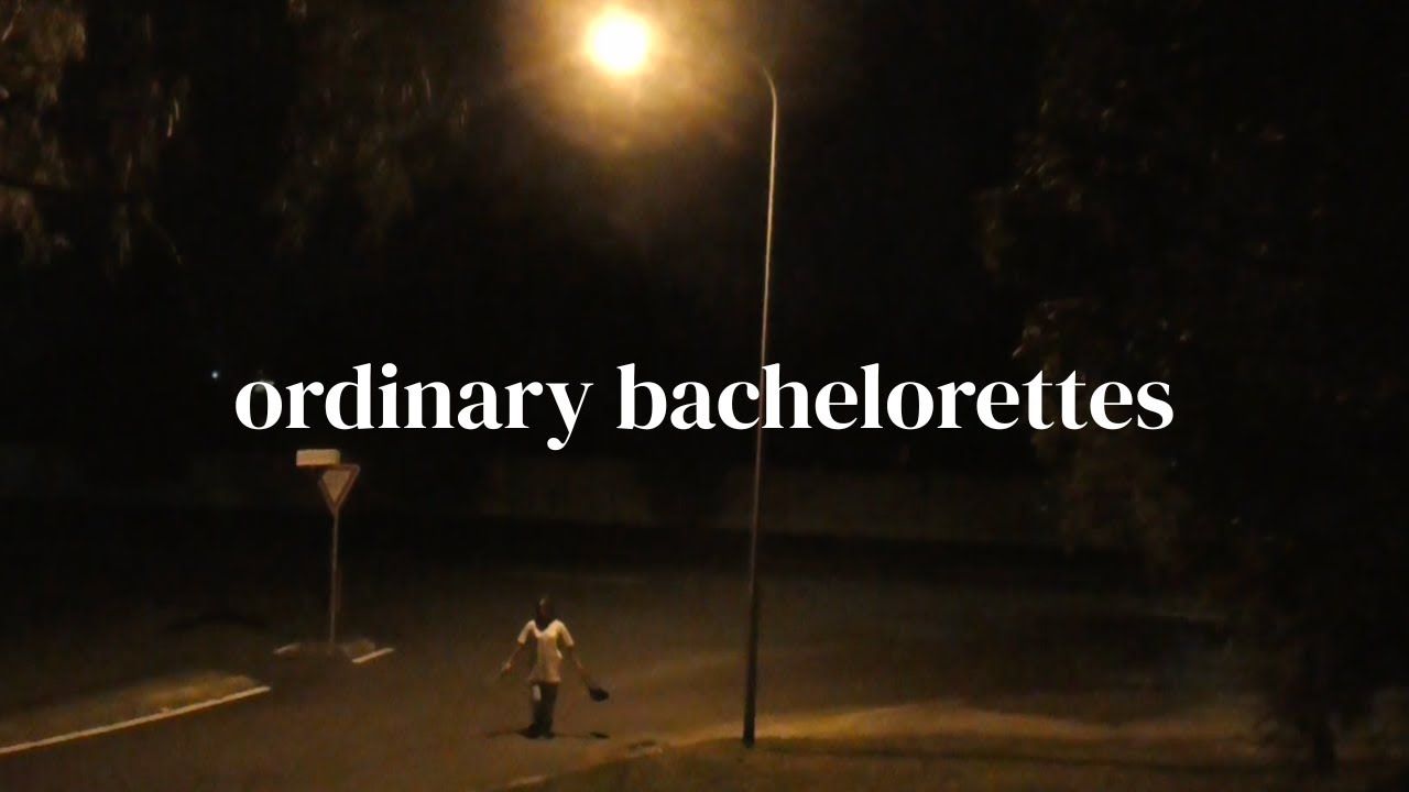 ordinary bachelorettes