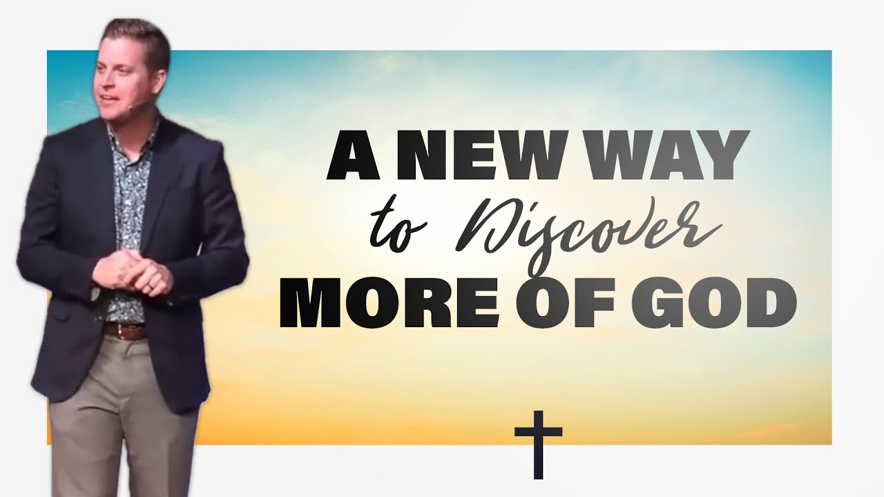 A New Way to Discover More of God