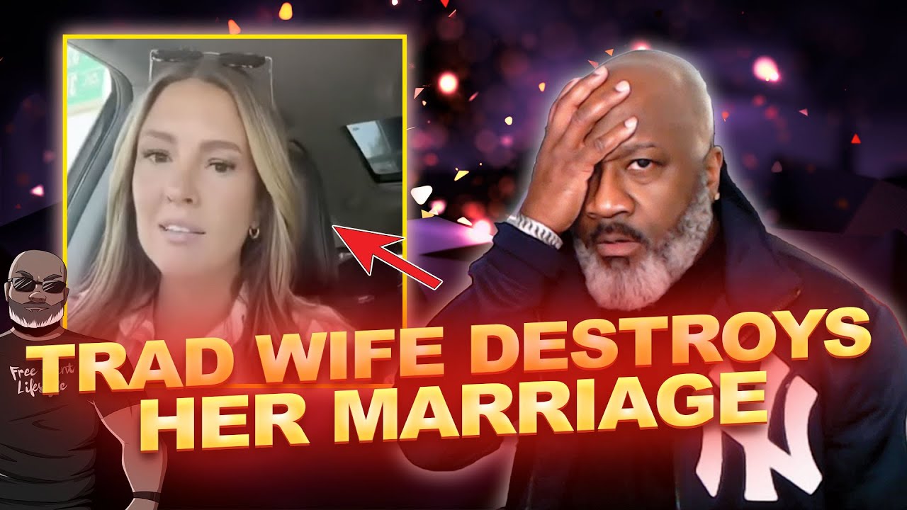 TradCon Destroys Her Marriage In 5 Minutes