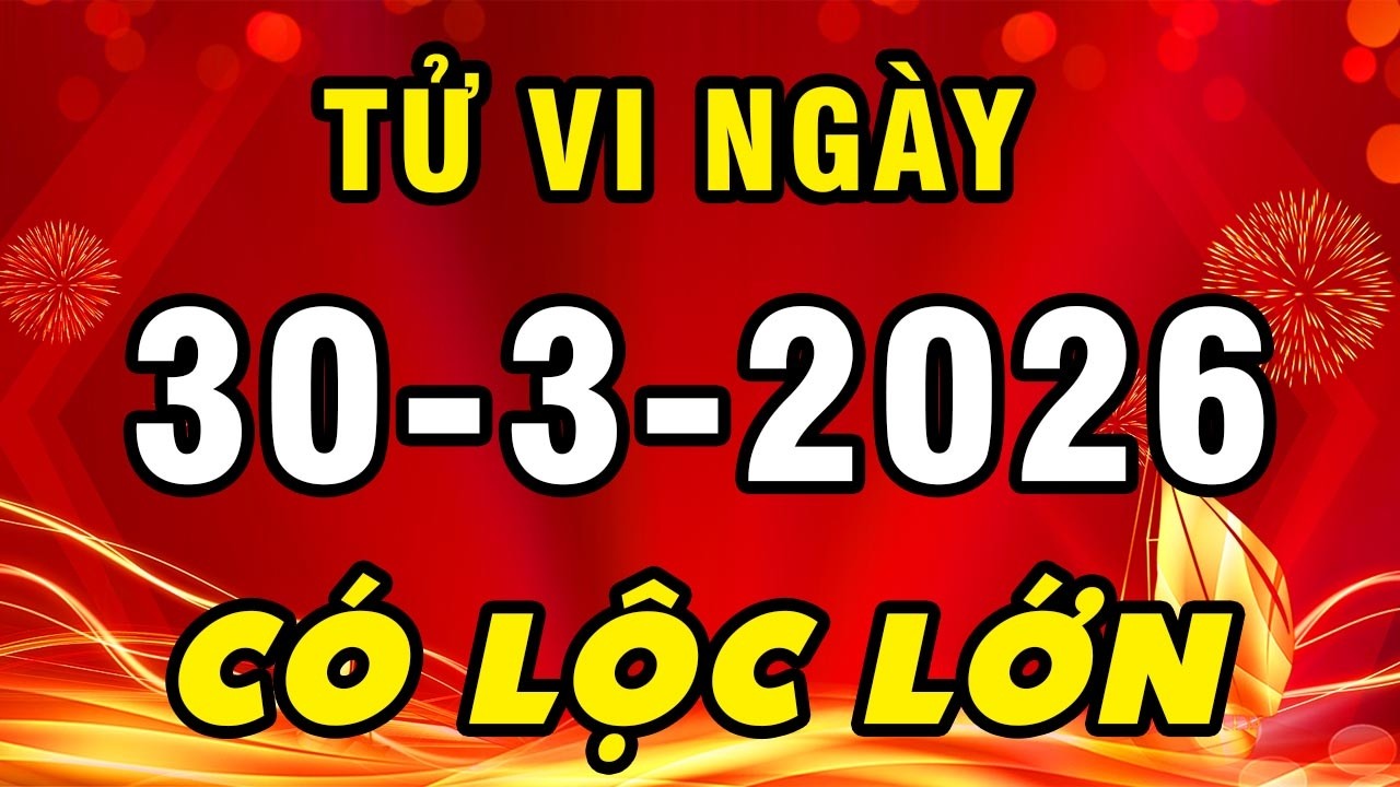 Tu Vi Hang Ngay 30-3-2026 Vận May Trời Ban Con Gi&aacute;p Ăn Lộc Bề Tr&ecirc;n Tiền Chật K&eacute;t Gi&agrave;u Bất Th&igrave;nh L&igrave;nh