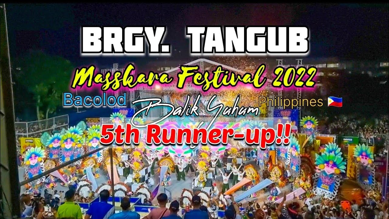 BRGY. TANGUB | MASSKARA FESTIVAL 2022 ARENA COMPETITION | BACOLOD PHILIPPINES 🇵🇭 [4K]
