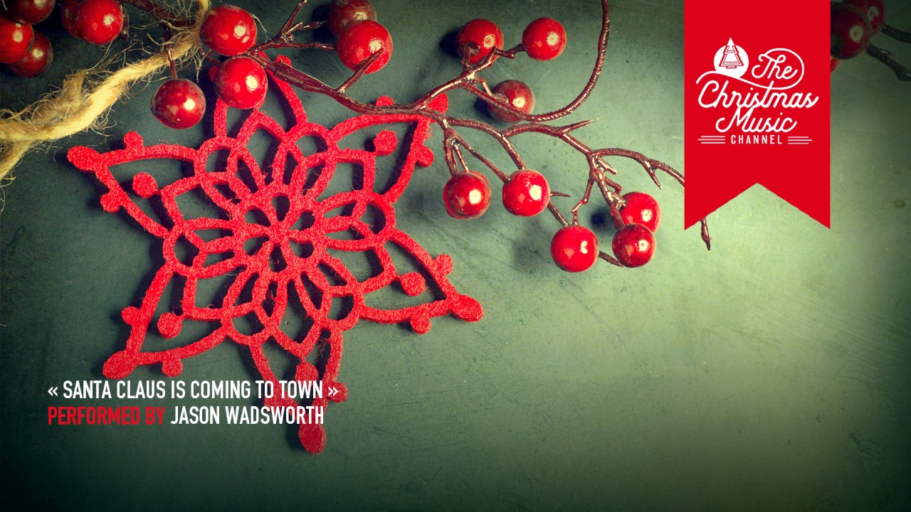 « Santa Claus Is Coming to Town » by Jason Wadsworth #christmasmusic #christmassongs