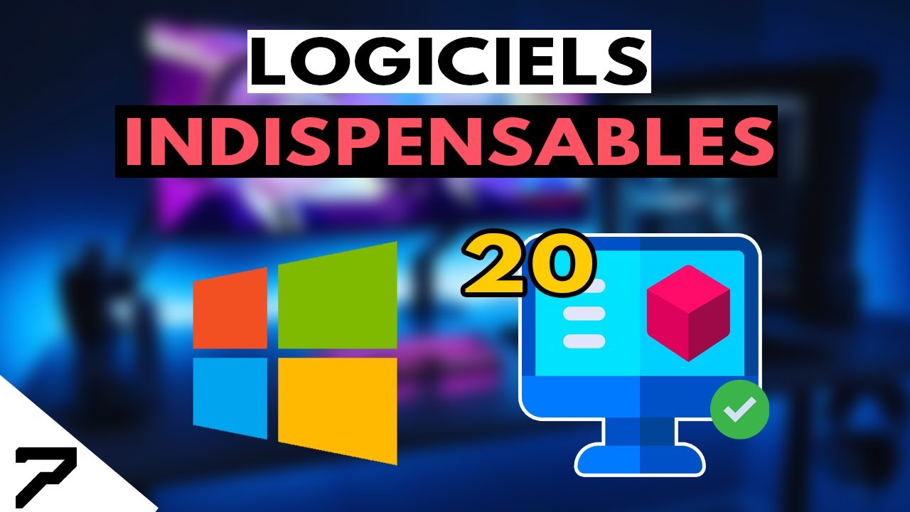 20 LOGICIELS INDISPENSABLES POUR TON NOUVEAU PC