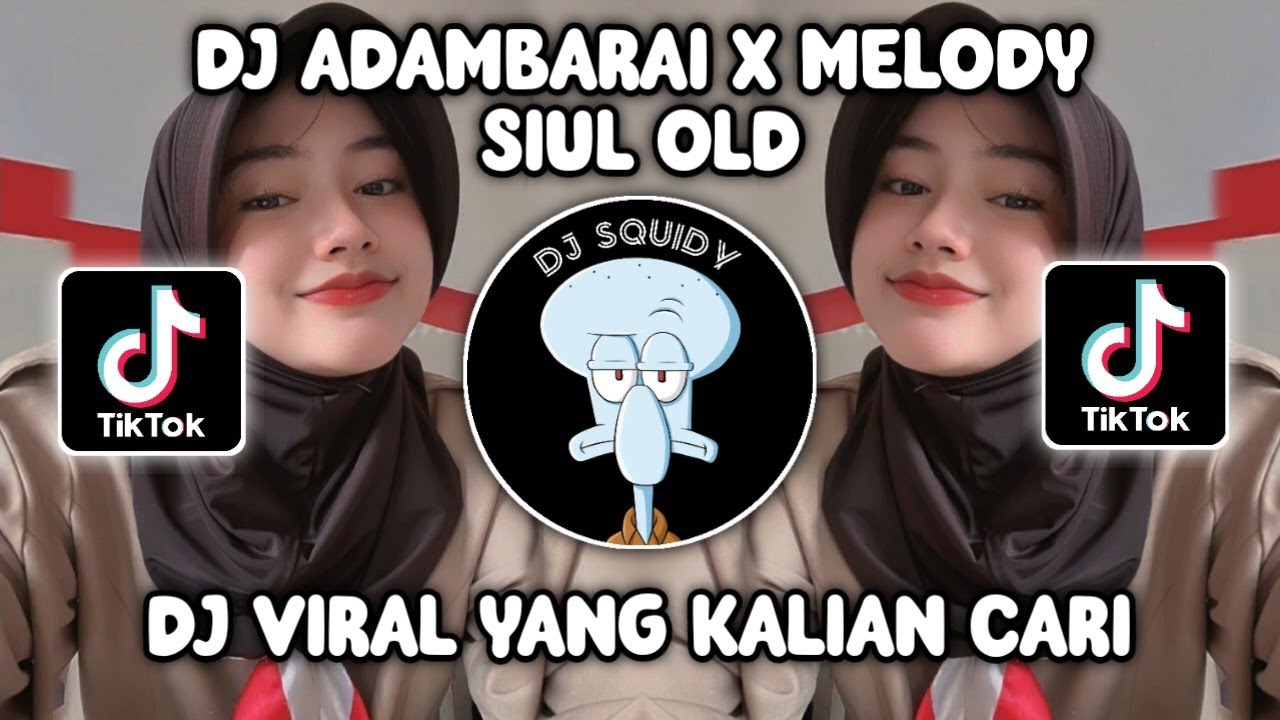 DJ OLD ADAMBARAI X MELODY SIUL X MASHUP INDIA VIRAL TIKTOK TERBARU 2023 | MELODY OLD KANE
