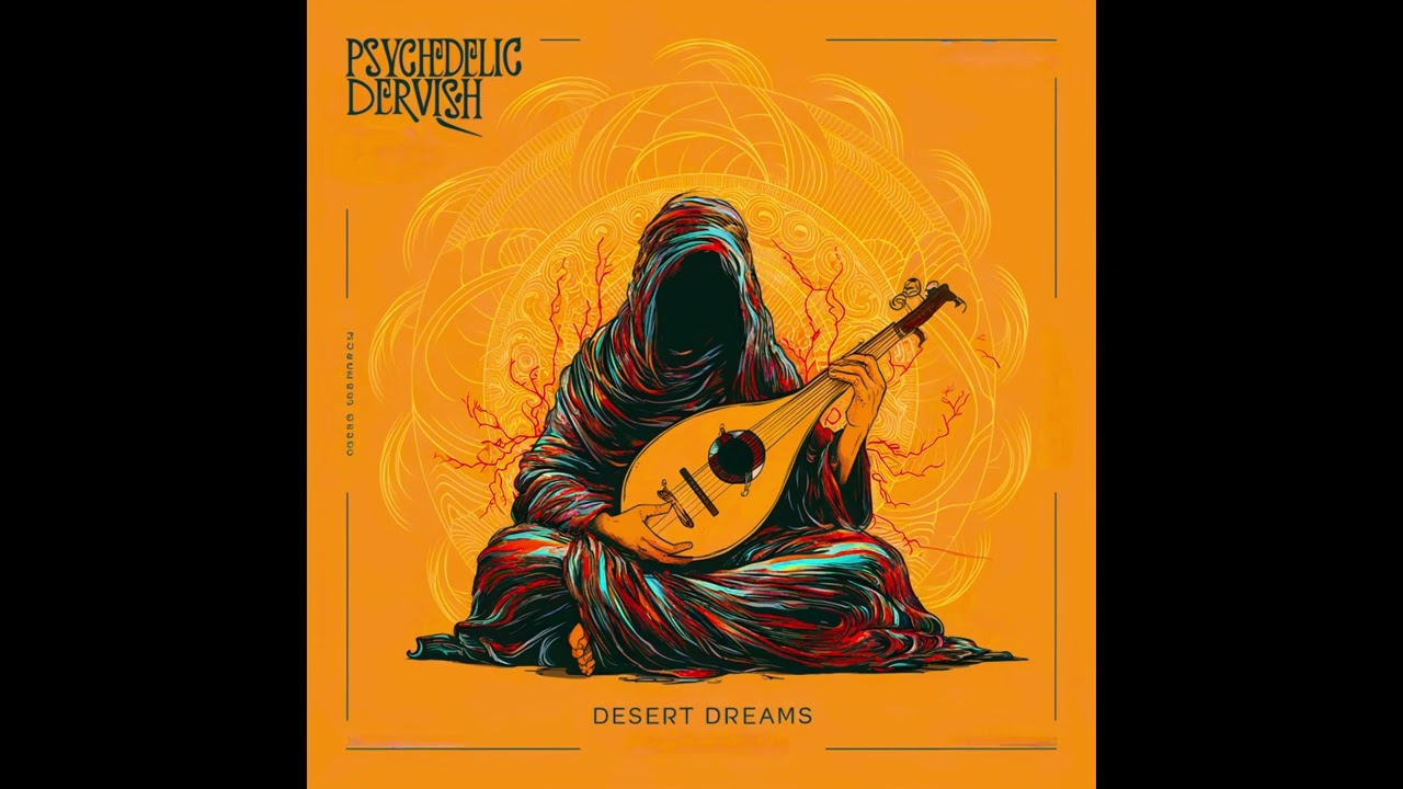 Psychedelic Dervish - Desert Dreams (2024) [Full Album] Prepared by @psydervish