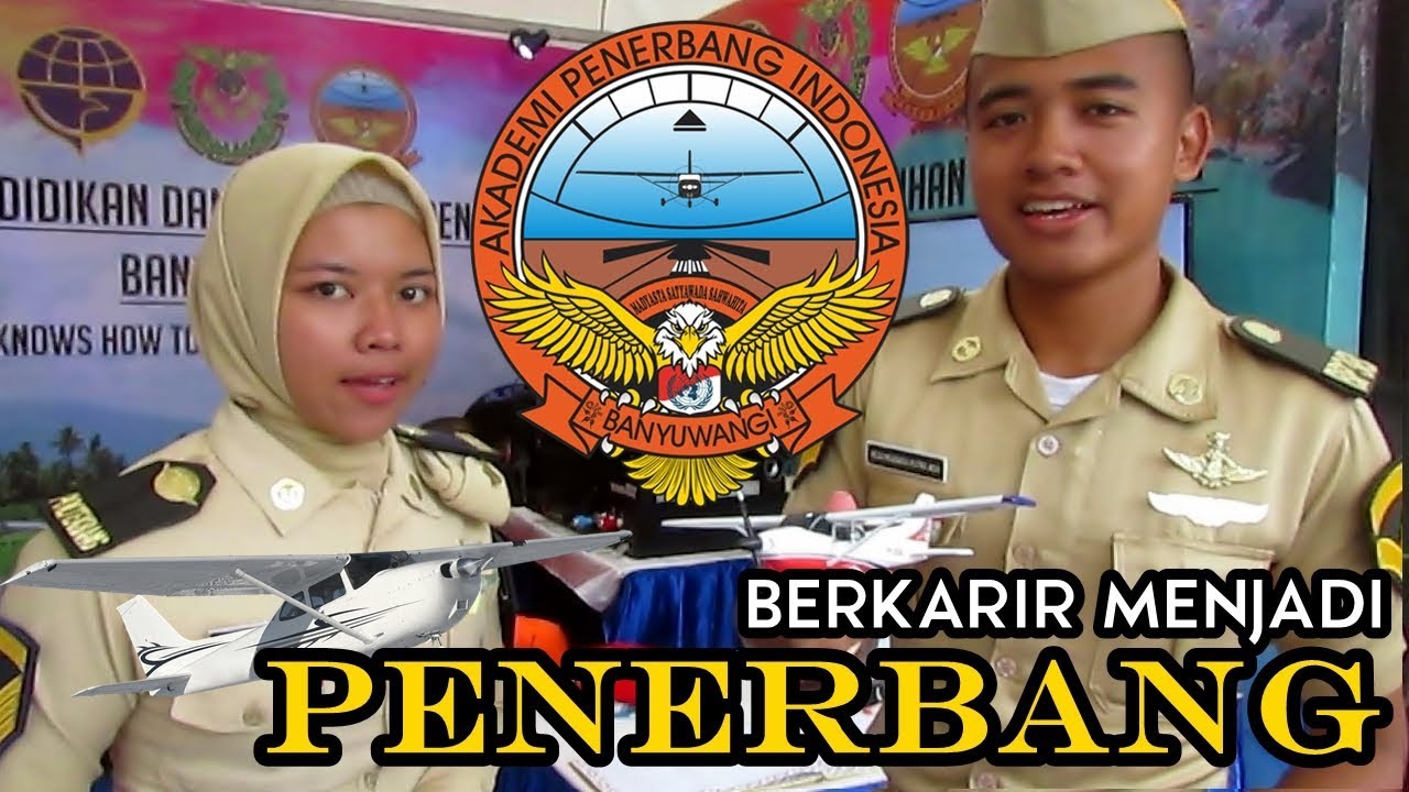 BERKARIR MENJADI TARUNA PENERBANG DI BP3/AKADEMI PENERBANG INDONESIA BANYUWANGI