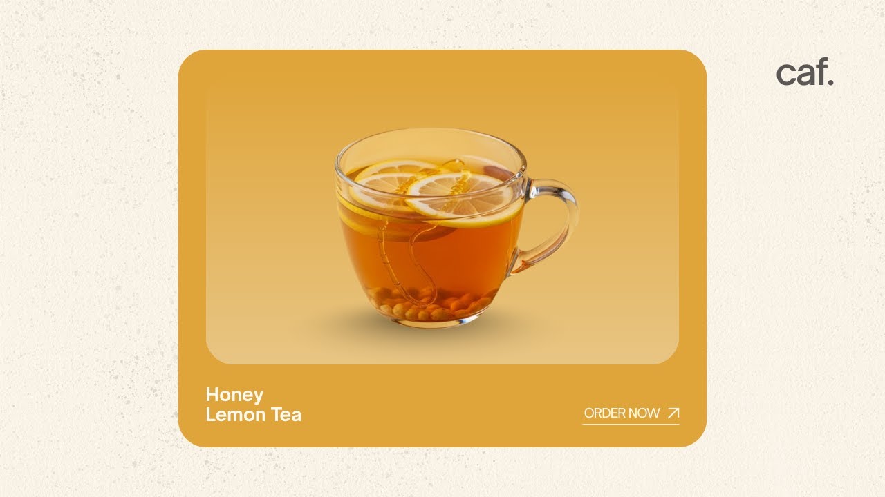 Honey Lemon Tea.