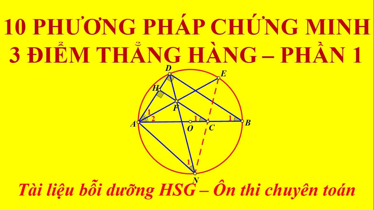 10 phương pháp chứng minh 3 điểm thẳng hàng ôn thi chuyên toán - Phần 1