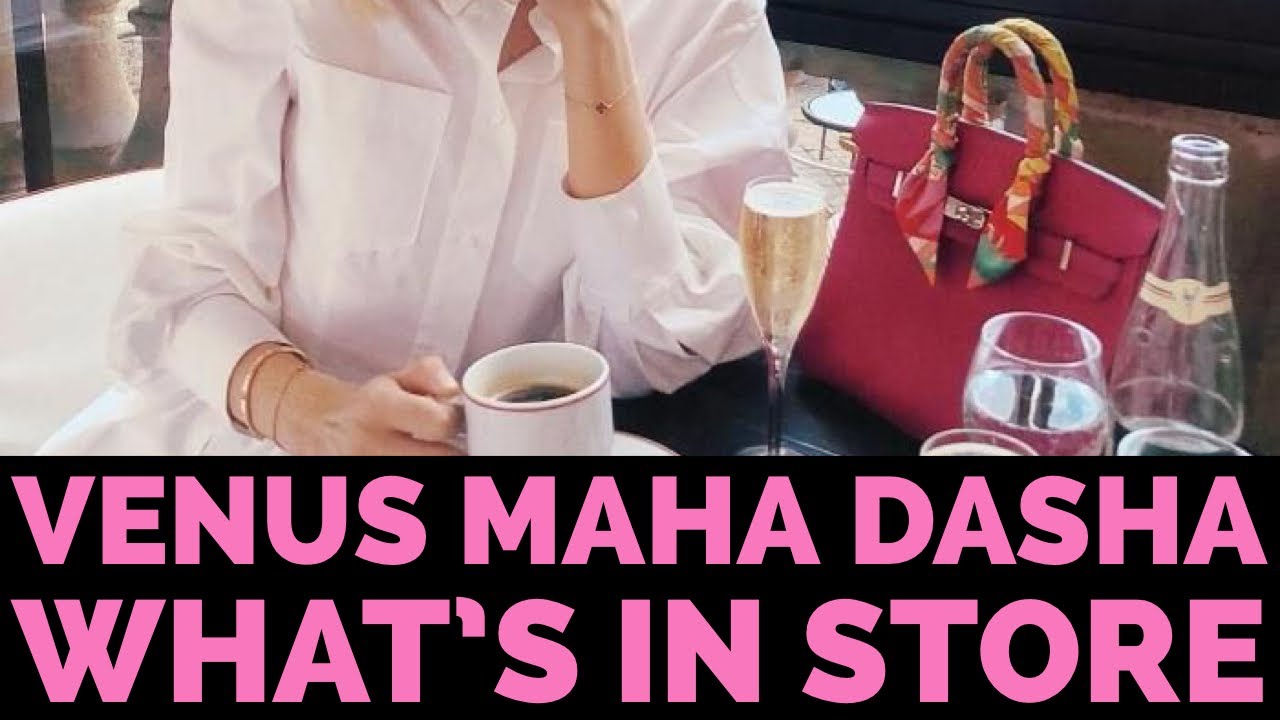 Venus Mahadasha (What Could Happen During This Period?/Karmic Lessons To Learn)- Vedic Astrology