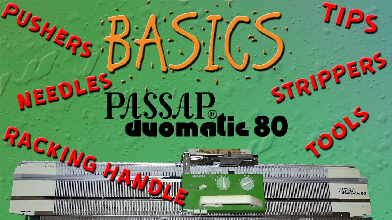 Passap Duomatic 80 Basics (Needles, Pushers, Strippers, Tools...)