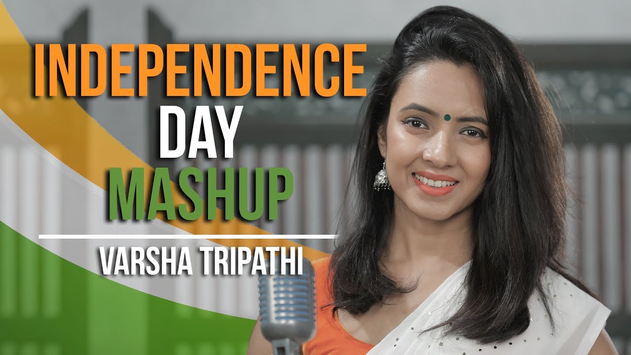 Independence Day Mashup | Varsha Tripathi | Patriotic Songs 2021