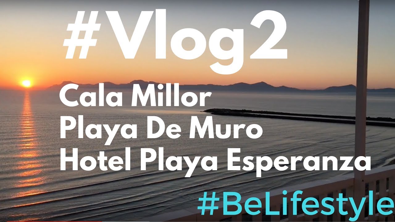 Vlog 2: Cala Millor  - Playa De Muro -  Hotel Playa Esperanza