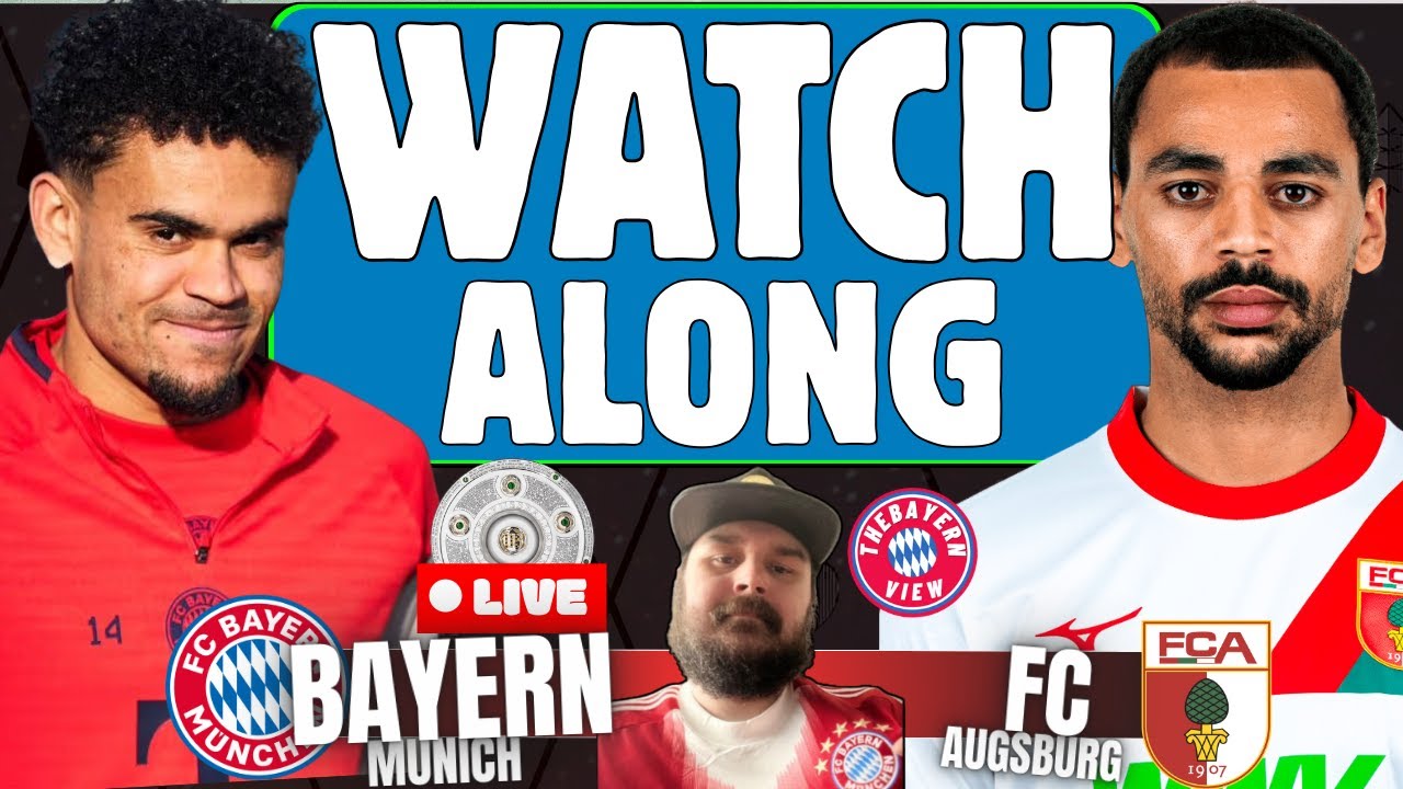 BAYERN MUNICH VS FC AUGSBURG Watch Along - Bayern Live Stream - FULL MATCH LIVE TODAY