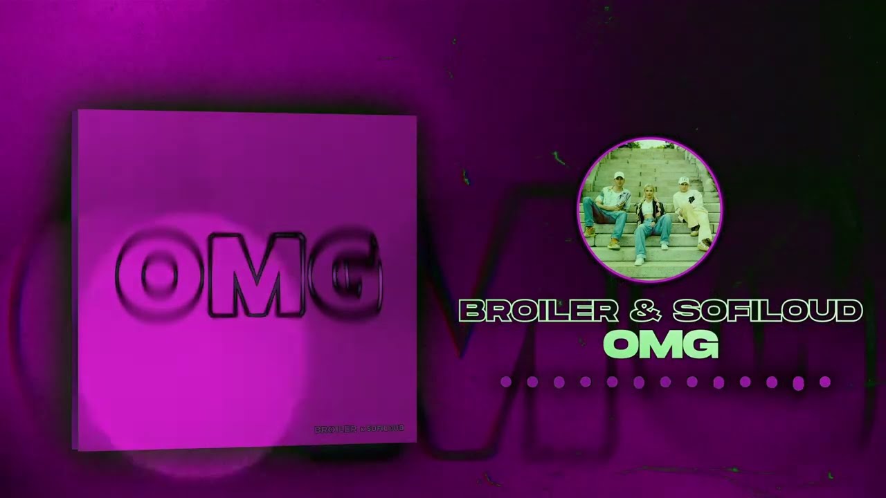 BROILER x SOFILOUD - OMG