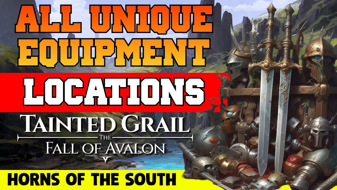 All Unique Equipment Locations (Horns of the South) - Tainted Grail: The Fall of Avalon