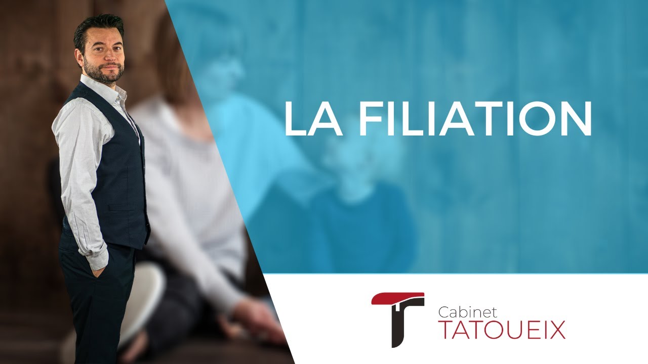 Qu'est-ce que la filiation ?