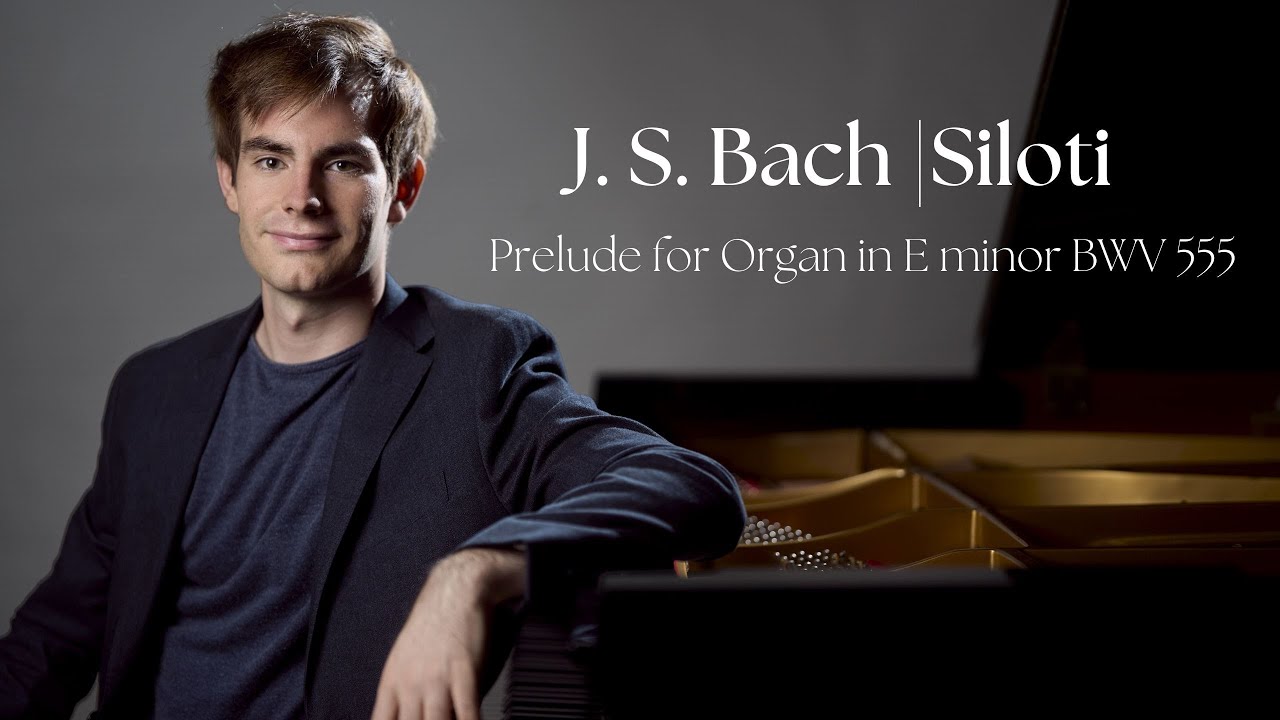 J. S. Bach | Siloti- Prelude for Organ in E minor BWV 555| Andrés Navarro