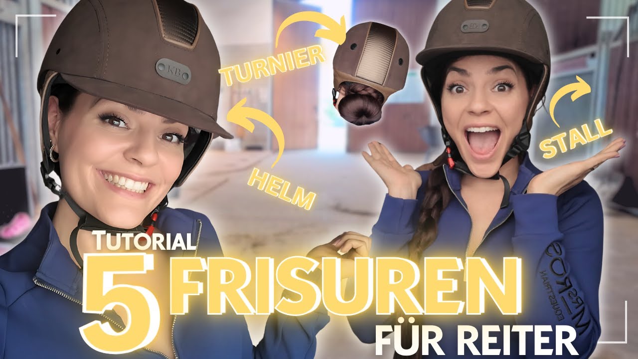 5 REITER FRISUREN (HELM, TURNIER & STALL) - TUTORIAL😍🐎