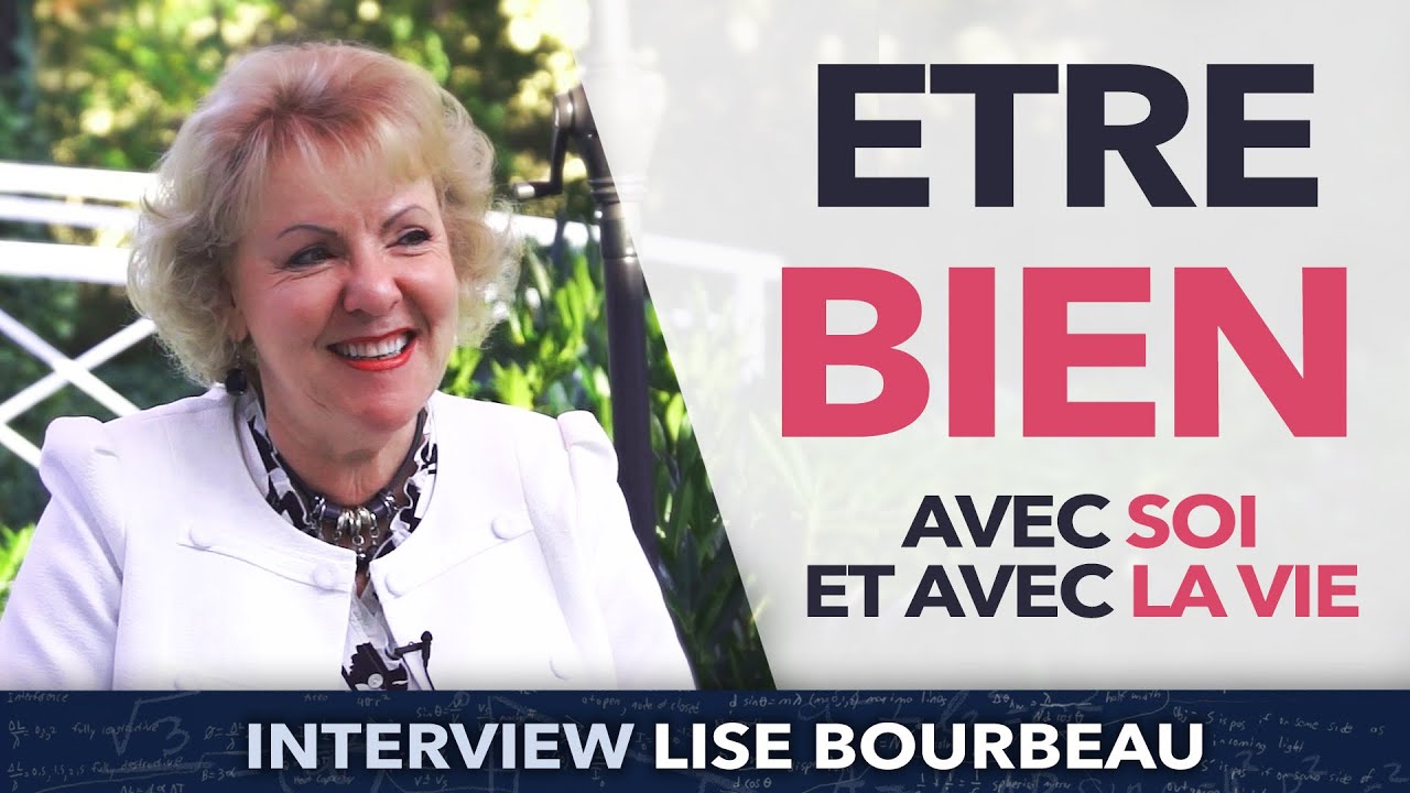 Lise Bourbeau - Etre bien avec soi et avec la vie
