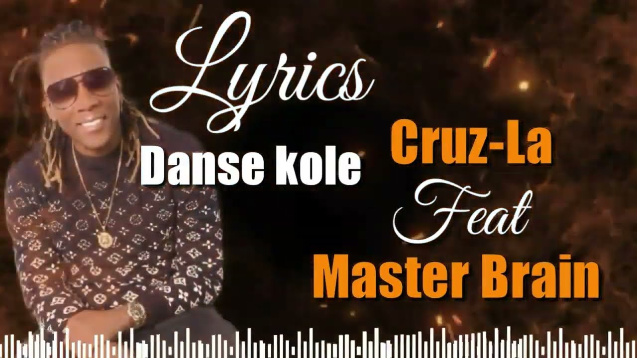 Cruz La- Danse Kole ft Master Brain (Lyrics)