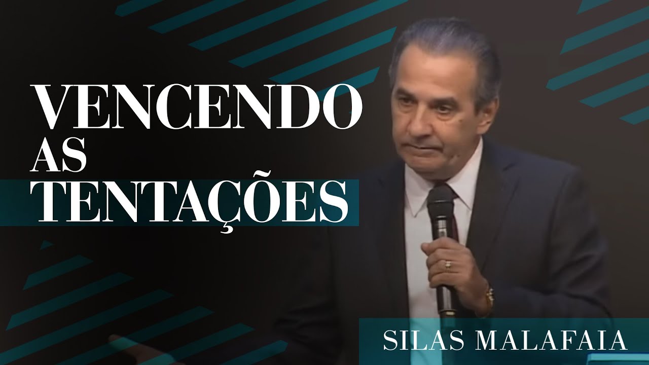 Pastor Silas Malafaia - Vencendo as Tentações