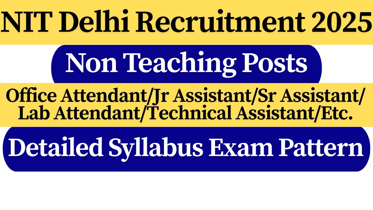 🚨 NIT Delhi Non Teaching Recruitment 2025 | NIT Delhi Non Teaching Syllabus 2025