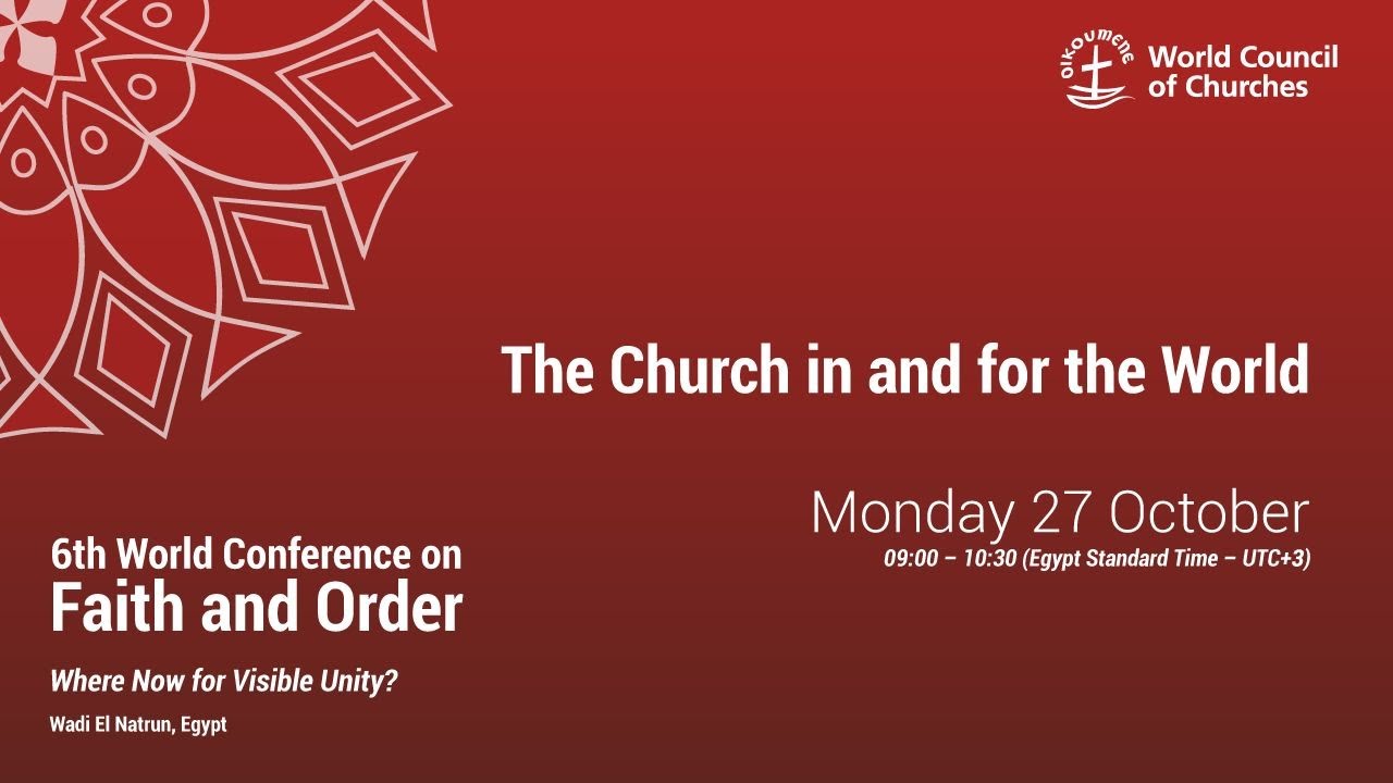 6th World Conference on Faith and Order: The Church in and for the World