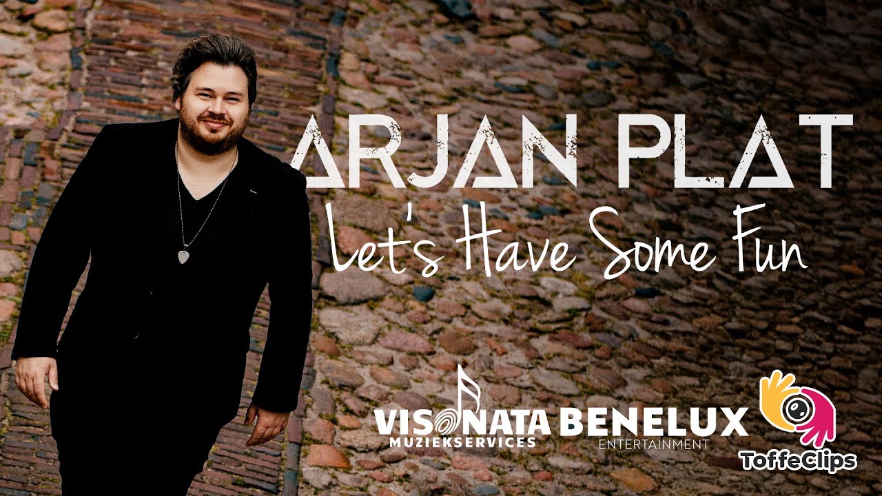 Arjan Plat - Let's Have Some Fun [Official Music Video]