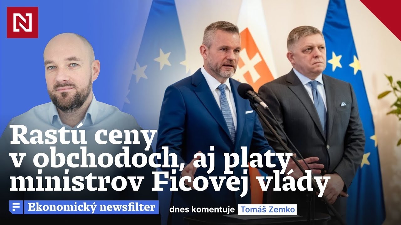 Ekonomický newsfilter: Nerastú len ceny v obchodoch, ale aj platy ministrov Ficovej vlády