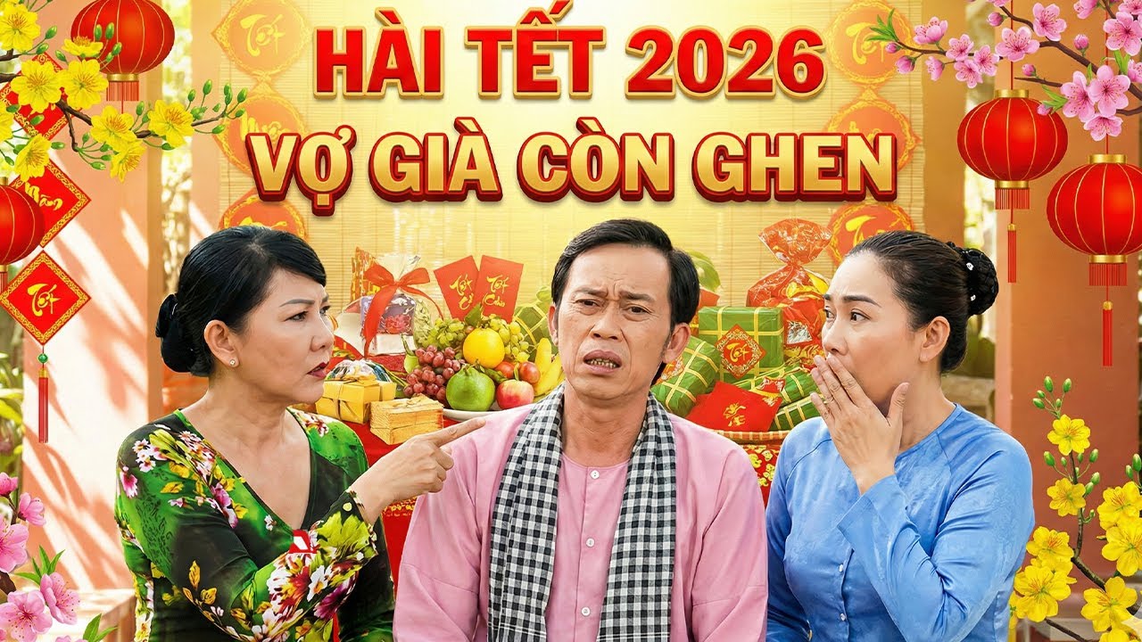 Phim HÀI TẾT HOÀI LINH 2026 | VỢ GIÀ CÒN GHEN | Phim Tết 2026 | HÀI TẾT 2026