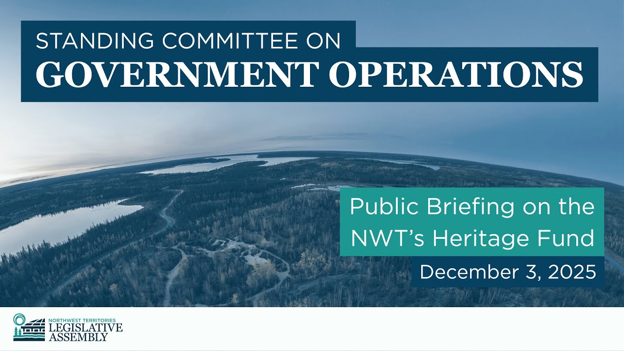 Public Briefing on the NWT’s Heritage Fund