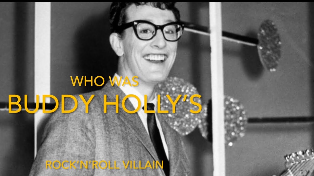 Who was Buddy Holly’s Rock’n’Roll Villain? 