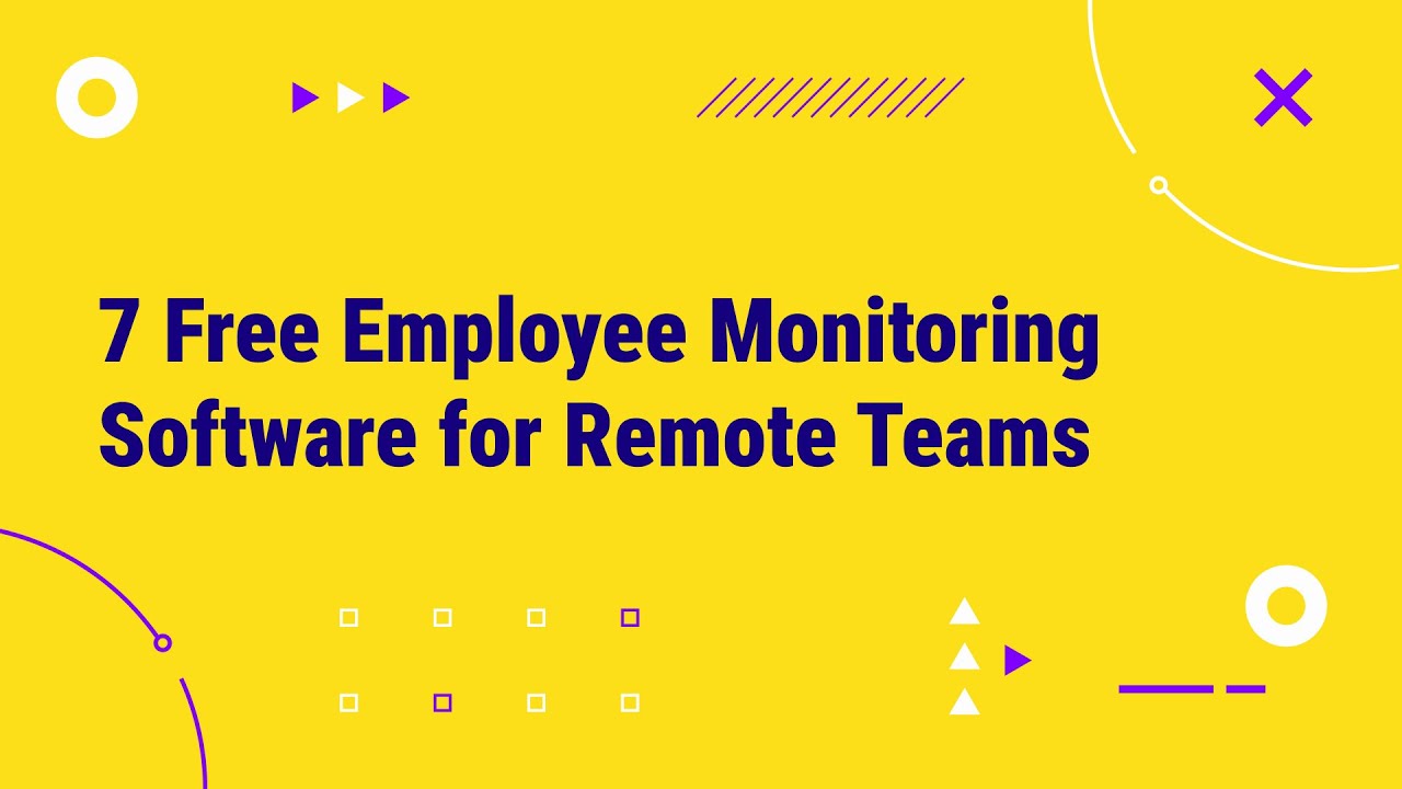 7 Free Employee Monitoring Software for Remote Teams