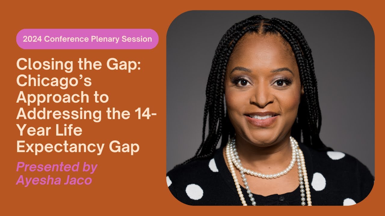 CFHA 2024: Closing the Gap: Chicago’s Approach to Addressing the 14-Year Life Expectancy Gap