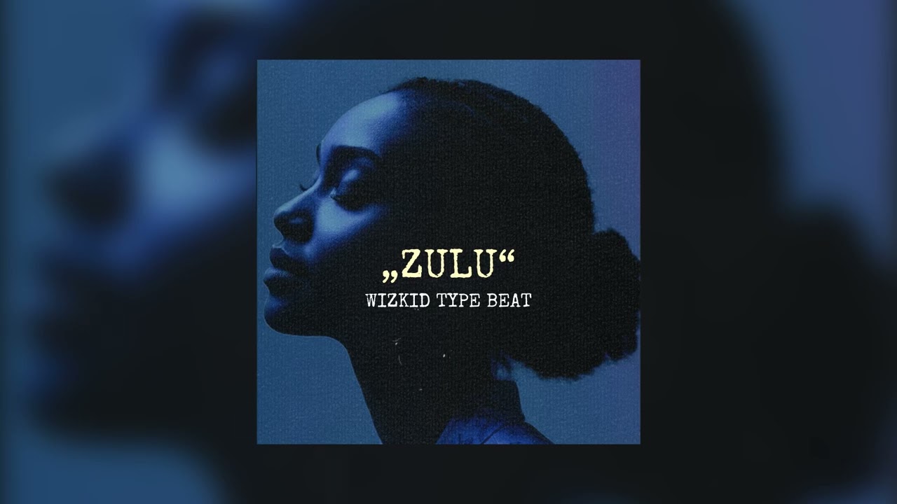 Zulu - Afrobeat | Wizkid Type Beat