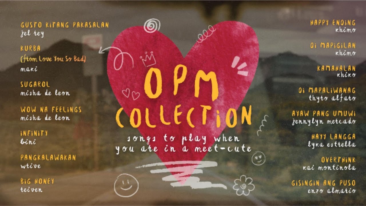 OPM Collection | songs to play when you are in a meey-cute