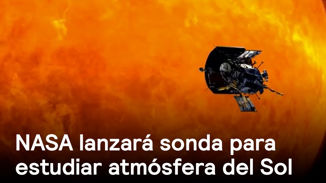 NASA lanzar&aacute; sonda para estudiar la atm&oacute;sfera del Sol