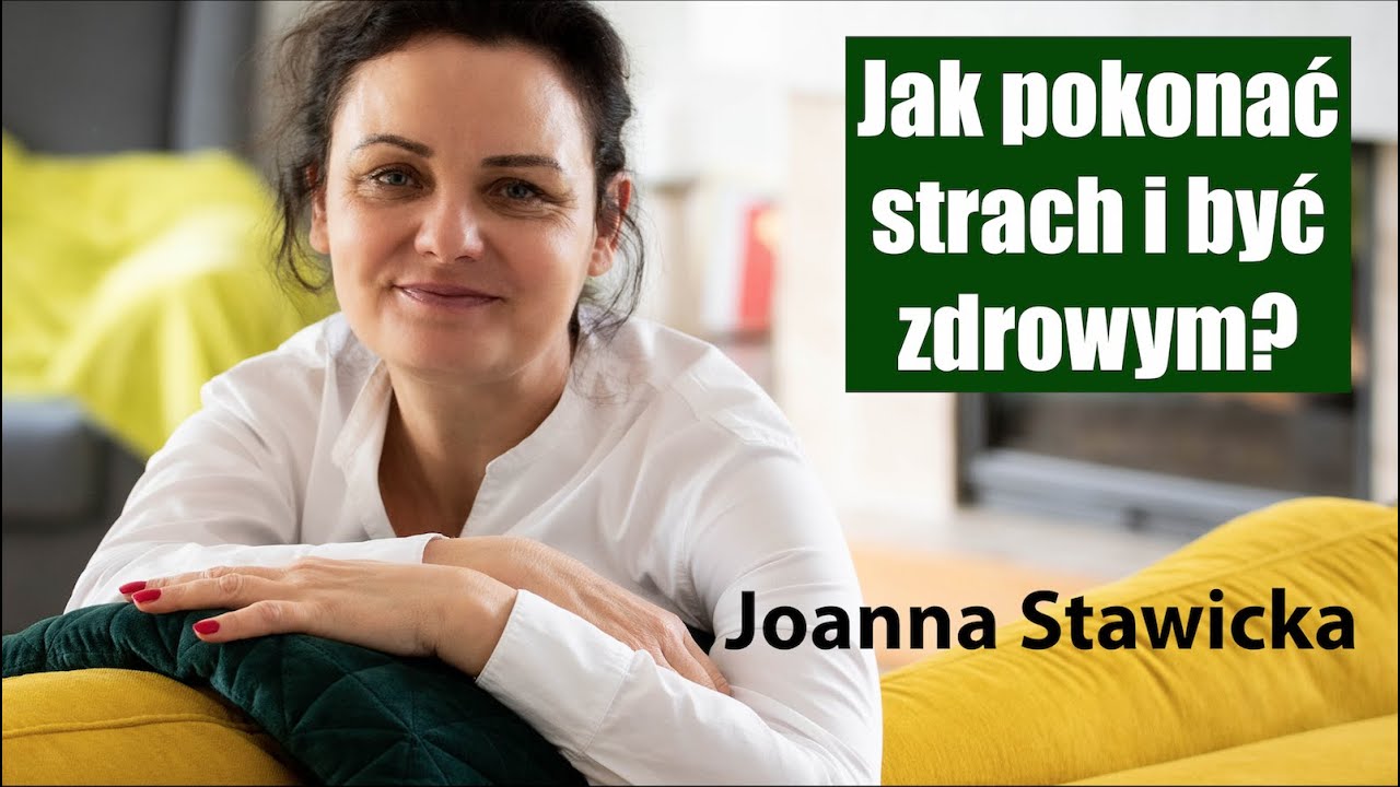 Podcast - Jak pokonać strach i być zdrowym? - mówi Joanna Stawicka