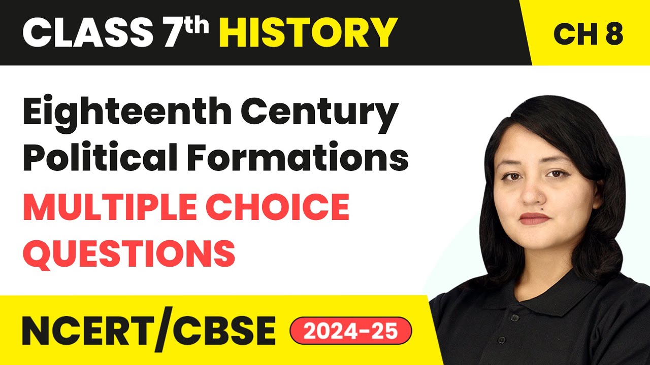Eighteenth-Century Political Formations - Multiple Choice Questions | Class 7 History Ch 8 | CBSE