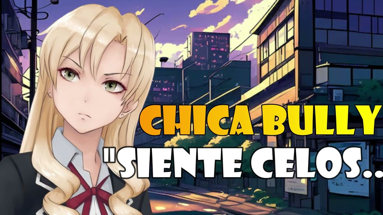 chica bully celosa asmr roleplay [ SUSURROS ] ♡
