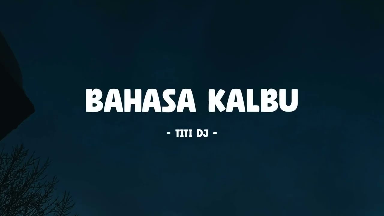 Titi DJ - Bahasa Kalbu - Lirik Musik Senja
