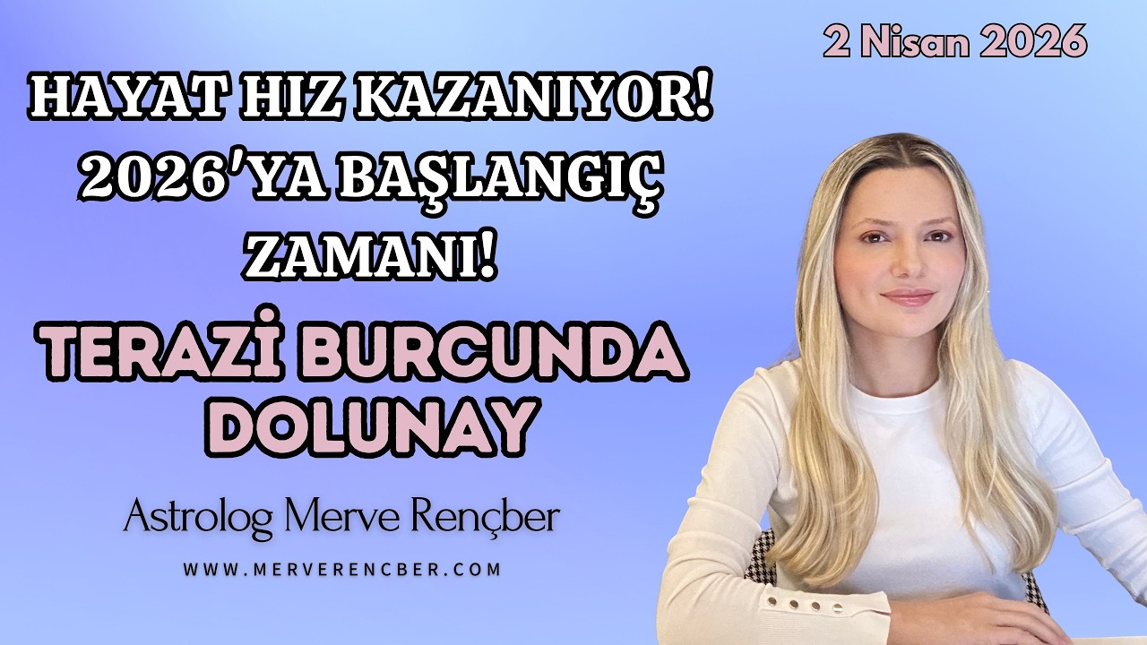 İlişkiler, Yenilikler, Adalet! - Terazi Burcunda Dolunay | 2 Nisan 2026